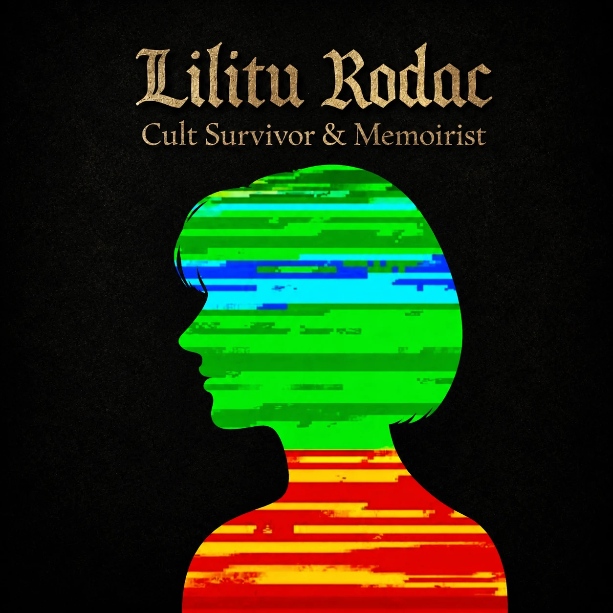 Lilitu Rodac logo: her name and Cult Survivor & Memoirist above her silhouette in shifting green, blue, red and yellow